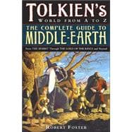 The Complete Guide to Middle-earth Tolkien's World in The Lord of the Rings and Beyond