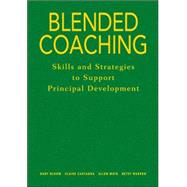 Blended Coaching : Skills and Strategies to Support Principal Development