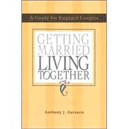 Getting Married, Living Together : A Guide for Engaged Couples