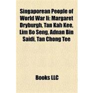 Singaporean People of World War II: Margaret Dryburgh, Tan Kah Kee, Lim Bo Seng, Adnan Bin Saidi, Tan Chong Tee