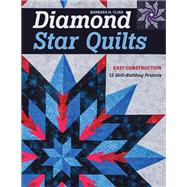 Diamond Star Quilts Easy Construction; 12 Skill-Building Projects,9781617459764