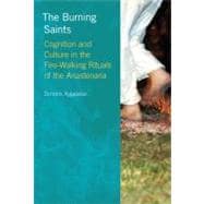 The Burning Saints: Cognition and Culture in the Fire-walking Rituals of the Anastenaria