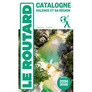 Guide du Routard Catalogne Valence et sa région 2024/25