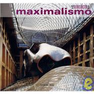Del Minimalismo Al Maximalismo