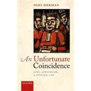 An Unfortunate Coincidence Jews, Jewishness, and English Law