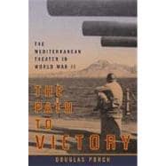 The Path to Victory The Mediterranean Theater in World War II