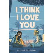 I Think I Love You