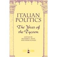Italian Politics: The Year Of The Tycoon