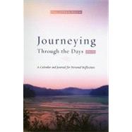 Journeying Through the Days 2010: A Calendar and Journal for Personal Reflection