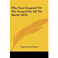 Why Four Gospels? or the Gospel for All the World