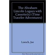 The Abraham Lincoln Logues: With Buffalo Biff and Farley's Raiders