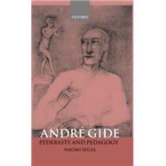 André Gide Pederasty and Pedagogy