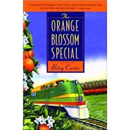 The Orange Blossom Special A Novel