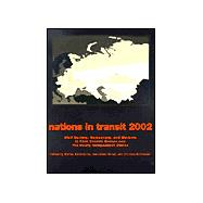 Nations in Transit - 2001-2002: Civil Society, Democracy and Markets in East Central Europe and Newly Independent States