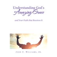 Understanding God’s Amazing Grace