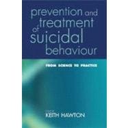 Prevention and Treatment of Suicidal Behaviour From Science to Practice