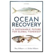 Ocean Recovery A sustainable future for global fisheries?