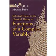 Selected Topics in the Classical Theory of Functions of a Complex Variable