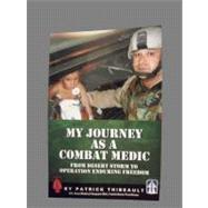 My Journey As a Combat Medic: From Desert Storm to Operation Enduring Freedom
