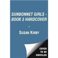 SUNBONNET GIRLS - BOOK 3 HARDCOVER