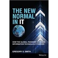 The New Normal in IT How the Global Pandemic Changed Information Technology Forever