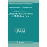 IUTAM Symposium on Computational Approaches to Multiphase Flow