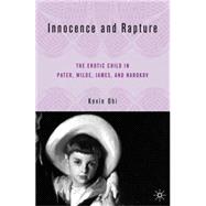 Innocence and Rapture The Erotic Child in Pater, Wilde, James, and Nabokov