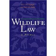 Wildlife Law : A Primer