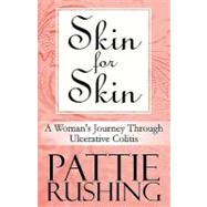 Skin for Skin : A Woman's Journey Through Ulcerative Colitis
