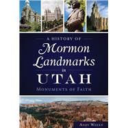 A History of Mormon Landmarks in Utah