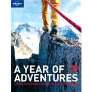 Year of Adventures : A Guide to the World's Most Exciting Experiences