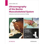 Ultrasonography of the Bovine Musculoskeletal System Indications, Examination Protocols, Findings