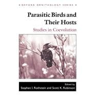 Parasitic Birds and Their Hosts Studies in Coevolution