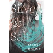 Silver and Salt A Novel