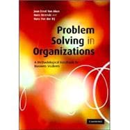 Problem Solving in Organizations: A Methodological Handbook for Business Students