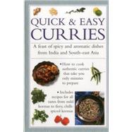 Quick & Easy Curries A Feast Of Spicy And Aromatic Dishes From India And South-East Asia