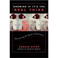 Knowing If It's the Real Thing Discovering the Roots of Intimacy