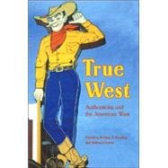 True West : Authenticity and the American West