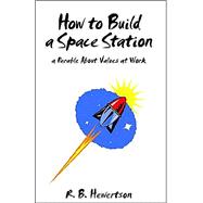 How to Build a Space Station