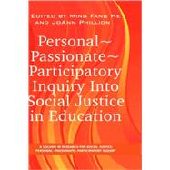 Personal, Passionate, Participatory Inquiry into Social Justice in Education