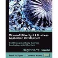 Microsoft Silverlight 4 Business Application Development : Beginner¿s Guide