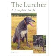 The Lurcher A Complete Guide