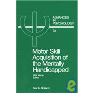 Motor Skill Acquisition of the Mentally Handicapped: Issues in Research and Training