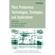 Plant Proteomics Technologies, Strategies, and Applications