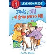 Jack y Jill y el gran perro Bill (Jack and Jill and Big Dog Bill Spanish Edition)