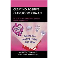 Creating Positive Classroom Climate 30 Practical Strategies for All School Contexts