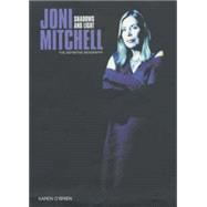 Joni Mitchell: Shadows and Light the Definitive Biography