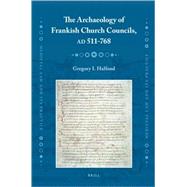 Archaeology of Frankish Church Councils, Ad 511-768