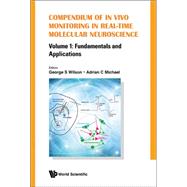 Compendium of in Vivo Monitoring in Real-Time Molecular Neuroscience