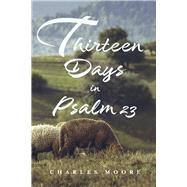 Thirteen Days in Psalm 23